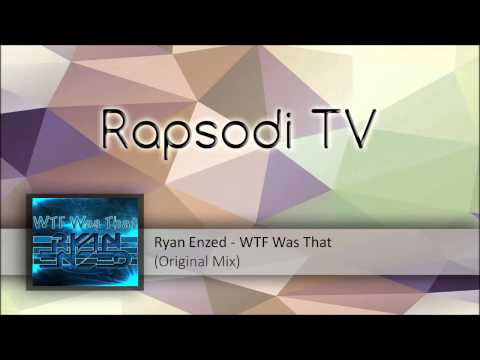 Ryan Enzed - WTF Was That
