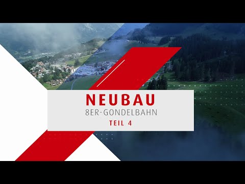 Wir bauen für Sie! - Planung und Entwicklung Projekt Neubau 8er-Gondelbahn