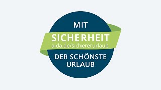 AIDA Cruises: Gesundheits- und Sicherheitskonzept AIDA Cruises: Gesundheits- und Sicherheitskonzept