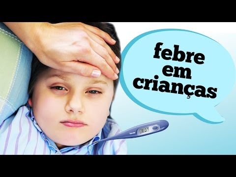 O QUE FAZER QUANDO UMA CRIANÇA ESTÁ COM FEBRE?