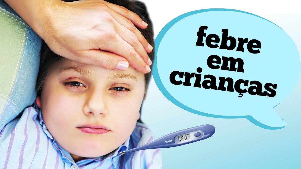 O QUE FAZER QUANDO UMA CRIANÇA ESTÁ COM FEBRE?