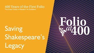 400 Years of the First Folio | Saving Shakespeare’s Legacy | William Shakespeare