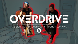 Overdrive - Coldblood   |   The Sign Studios: Under Construction Sessions