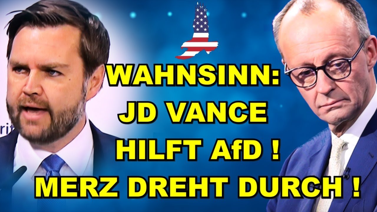 JD VANCE HILFT AfD! MERZ DREHT DURCH!