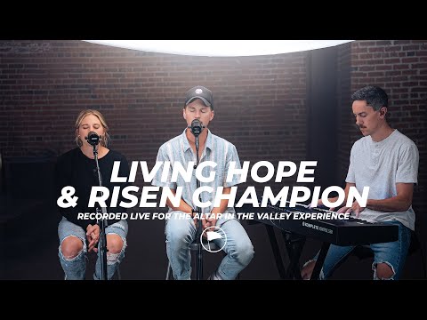 Living Hope & Risen Champ - Altar in the Valley Experience