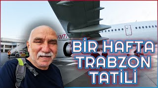 BİR HAFTALIK TRABZON TATİLİ BAŞLIYOR! | SÜRMENE’DE İLK GÜN