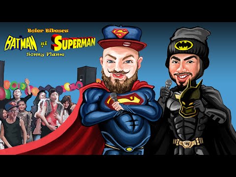Boier Bibescu feat. Sonny Flame - Batman si Superman  | Videoclip Oficial