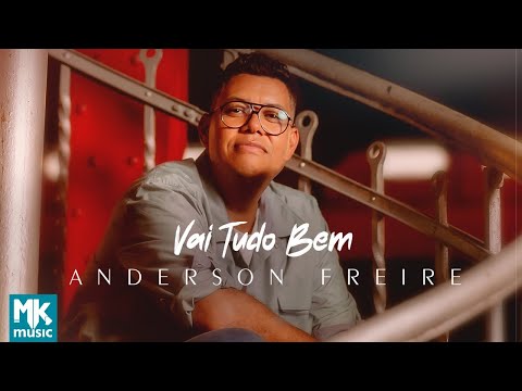 Anderson Freire - Vai Tudo Bem (Clipe Oficial MK Music)