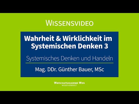 Systemisches Denken und Handeln | Wahrheit & Wirklichkeit (3/3): Nie objektive Wirklichkeit erkennen
