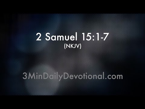 2 Samuel 15:1-7 (3minDailyDevotional) (#185)