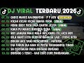 DJ TIKTOK TERBARU 2026 DJ GADIS MANIS KALIMANTAN DJ KICAU KICAU KICAU MANIA VIRAL FULL ALBUM