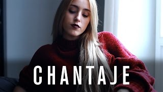 Chantaje - Shakira ft. Maluma - Cover by Xandra Garsem