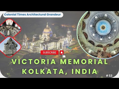 53.  20th Century Victoria Memorial in Kolkata, India | Largest monument to a Monarch | History