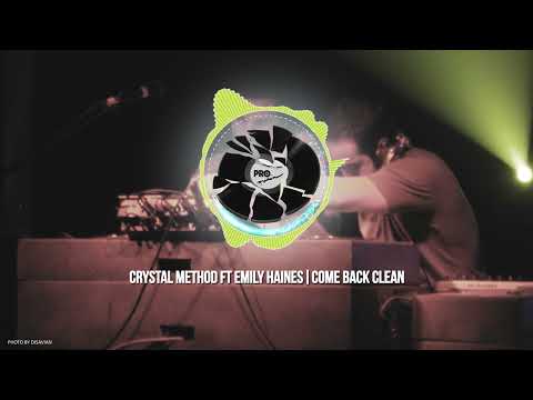 CRYSTAL METHOD FT EMILY HAINES - COME BACK CLEAN