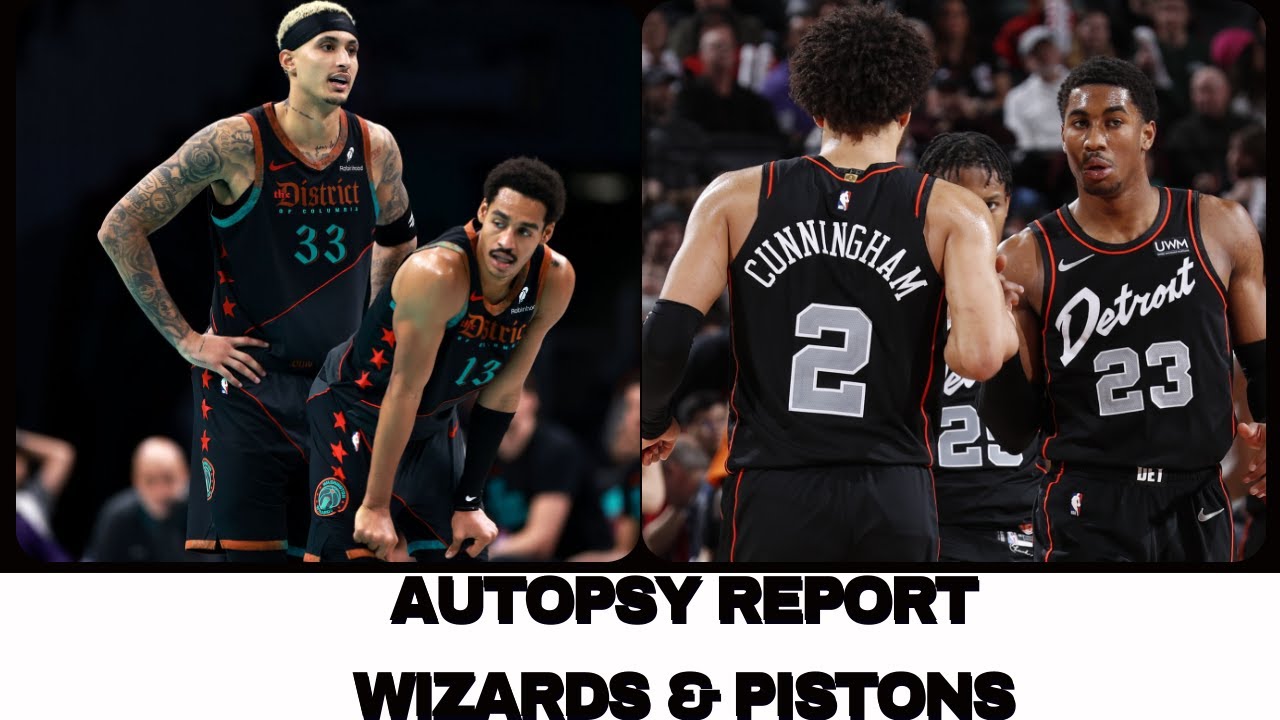 Autopsy Report: Wizards | Pistons