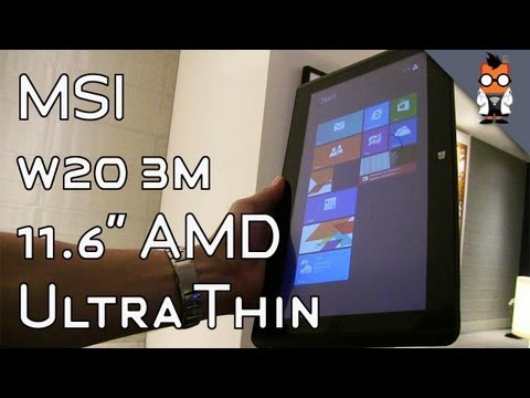 MSI W20 3M 11.6 inch AMD Windows 8 Tablet Hands On