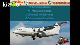 Train and Air Ambulance Services in Guwahati and Mumbai with Stretcher