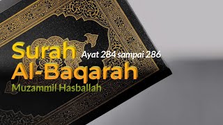 Download lagu Merdu Banget!! Tilawah 3 Ayat terakhir Surah Al-Baqarah (Ayat 284-286) Muzammil Hasballah mp3