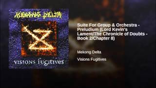 Suite For Group & Orchestra - Preludium (Lord Kevin's Lament/The Chronicle of Doubts - Book...