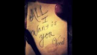 Vocal - All I Want is You [Produced by Al Sween]