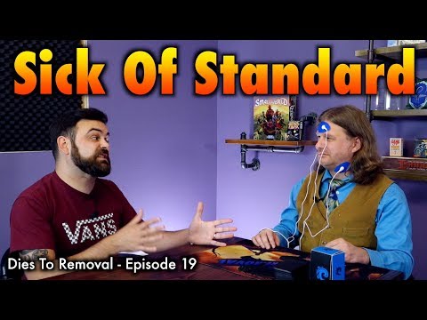 Dies To Removal Episode 19 - Sick Of Standard On Magic: The Gathering Arena