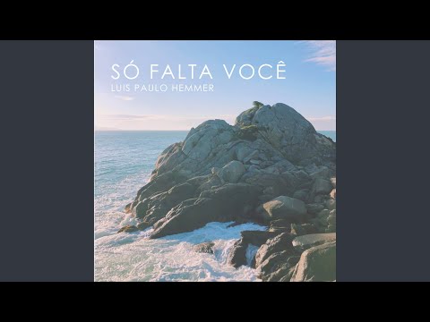 Só Falta Você - Luís Paulo Hemmer