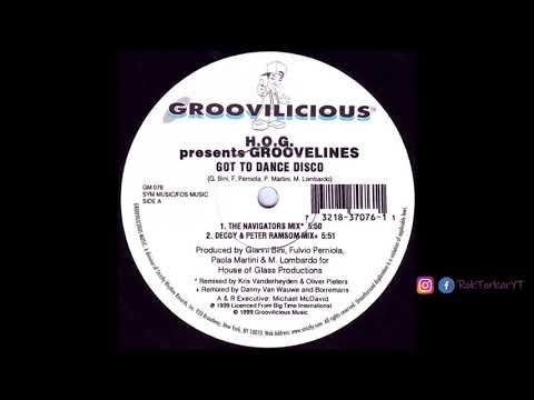 H.O.G pres Groovelines - Got To Dance Disco (The Navigators Mix) (1999)