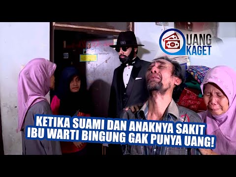 UANG KAGET EPISODE 130 - Ketika Suami Dan Anaknya Sakit Ibu Warti Bingung Harus Jadi Tulang Punggung