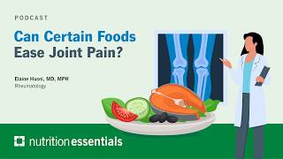 Nutrition Essentials | Can Certain Foods Ease Joint Pain?