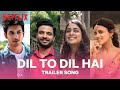 Dil To Dil Hai | Feels Like Ishq - Trailer Song | Kartik Shah ft. Savera Mehta | Netflix India