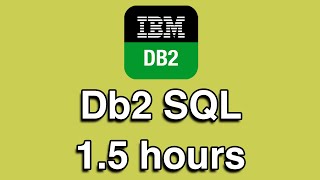 Db2 SQL All-in-One Quick Start Tutorial Series (1.5 HOURS!)