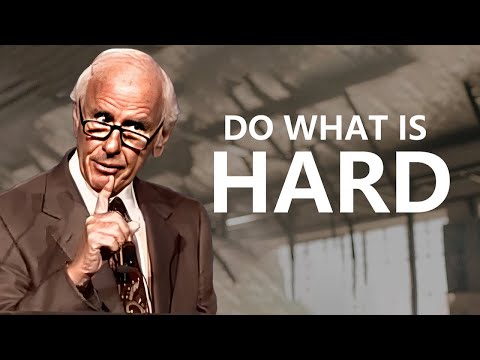 Jim Rohn - Do What Is Hard - Best Motivational Speech