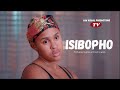ISIBOPHO LATEST 2025 TRENDING FILM IN SOUTH AFRICA