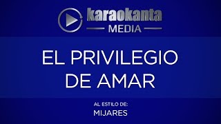Karaokanta - Mijares - El privilegio de amar