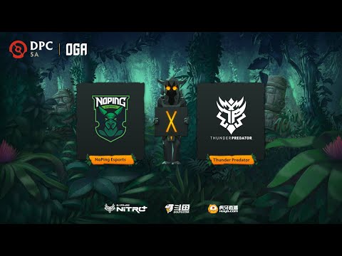 NoPing Esports vs Thunder Predator | OGA DPC SA Regional League Upper Division (BO3) | - Game 1