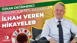 Girişimcilikten Başarıya İlham Veren Hikayeler