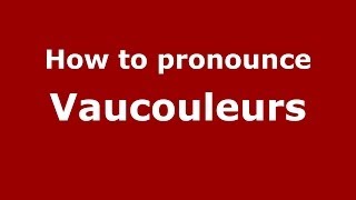 How to pronounce Vaucouleurs