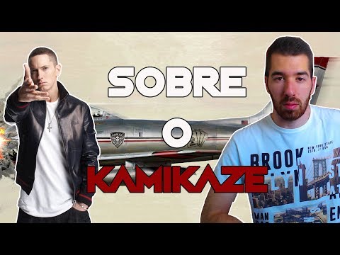 O IMPACTO DO KAMIKAZE DO EMINEM