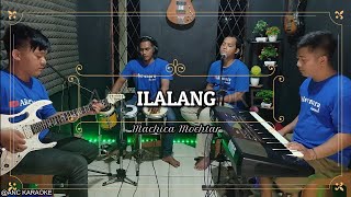 Download lagu ILALANG KARAOKE NADA CEWEK Machica Mochtar mp3 Download lagu ILALANG KARAOKE NADA CEWEK Machica Mochtar mp3