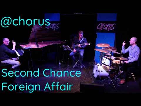 Foreign Affair Trio | Second Chance (H. Martignon) @ Chorus | Lausanne