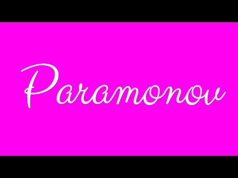 Learn how to Sign the Name Paramonov Stylishly in Cursive Writing