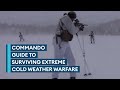 Former Royal Marine explains how to survive cold weather warfare