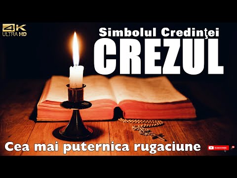 CREZUL ✝ Simbolul Credinţei ✝ Cea mai puternică rugăciune din toate timpurile! Rugaciuni Puternice!