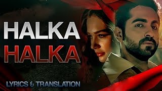 HALKA HALKA - FULL AUDIO WITH LYRICS AND TRANSLATION! RAHAT FATEH ALI KHAN 2016