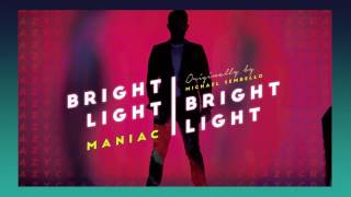 Bright Light Bright Light - Maniac (audio)
