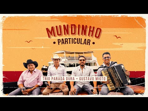 Mundinho Particular - Trio Parada Dura Ft. Gustavo Mioto #NaChalana2