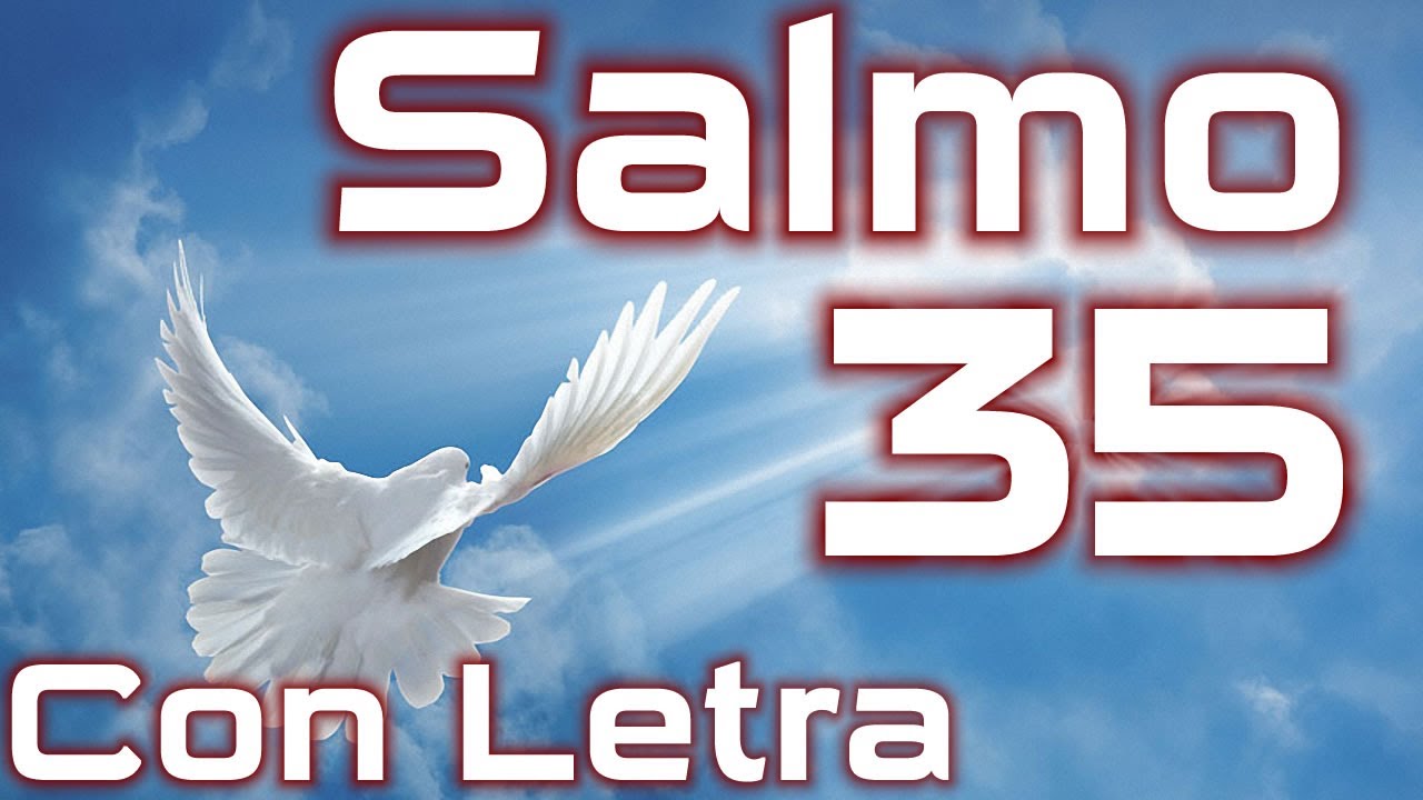 Salmo 35 - Plegaria pidiendo ser librado de los enemigos (Con Letra) HD.