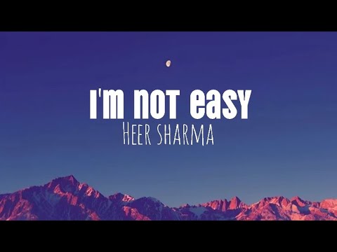 Heer Sharma - I'm Not Easy (lyrical Video)
