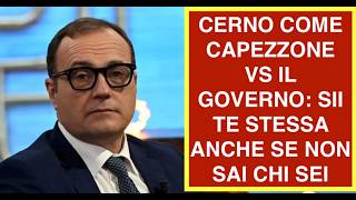 CERNO COME CAPEZZONE VS IL GOVERNO: SII TE STESSA ANCHE SE NON SAI CHI SEI