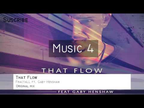 FractaLL ft. Gaby Henshaw - That Flow (Original Mix)
